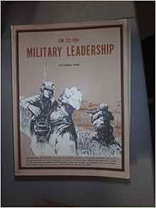 The U.S. Army Leadership Field Manual by U.S. Department